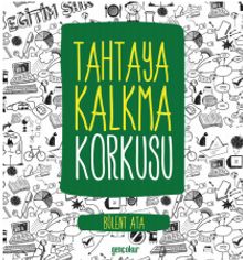 Tahtaya Kalkma Korkusu
