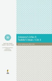 Zebdetü'l-İrfan fi Tedkiki'l-İtkan (Cilt 3) & Kur'an Tetkiklerinde İrfan'ın Özü