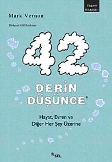 42 Derin Düşünce & Hayat, Evren ve Diğer Her Şey Üzerine