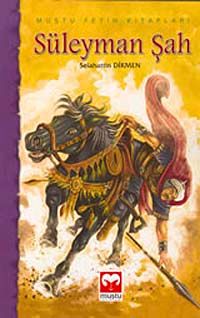 Süleyman Şah (Muştu Fetih Kitapları)