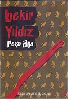 Reşo Ağa - Bekir Yıldız