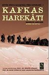 Kafkas Harekatı & B&uuml;y&uuml;k D&uuml;nya Savaşı'nda T&uuml;rk Cepheleri