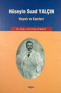 Hüseyin Suad Yalçın Hayatı ve Eserleri