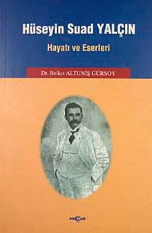 Hüseyin Suad Yalçın Hayatı ve Eserleri