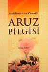 A&ccedil;ıklamalı ve &Ouml;rnekli Aruz Bilgisi