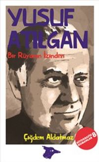 Bir Rüyanın İzinden / Yusuf Atılgan