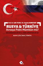 Rusya ve Türkiye Avrasya Paktı Mümkün mü? & Rus Avrasyacılığı mı? Türk Avrasyacılığı mı?