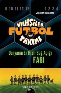Vahşiler Futbol Takımı 8: Dünyanın En Hızlı Sağ Açığı Fabi