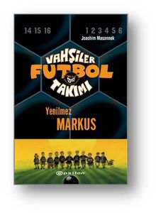 Vahşiler Futbol Takımı 13: Yenilmez Markus