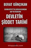 Devletin Şiddetli Tarihi & Cumhuriyet'in Kuruluşunda AKP İktidarına