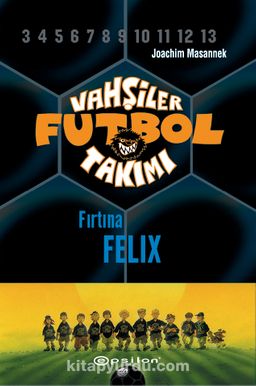 Vahşiler Futbol Takımı 2: Fırtına Felix (Ciltli)