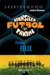 Vahşiler Futbol Takımı 2: Fırtına Felix (Ciltli)