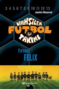 Vahşiler Futbol Takımı 2: Fırtına Felix (Ciltli)