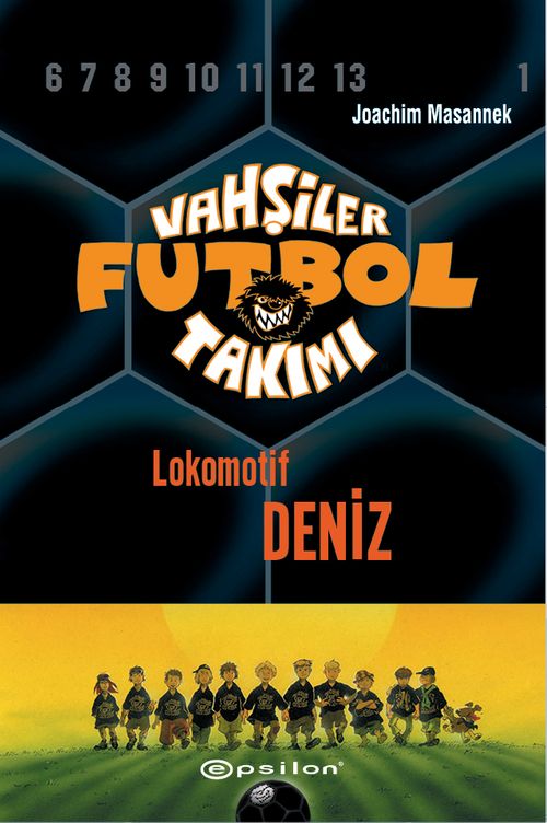 Vahşiler Futbol Takımı 5: Lokomotif Deniz (Ciltli)