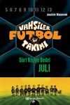 Vahşiler Futbol Takımı 4: D&ouml;rt Kişiye Bedel Juli (Ciltli)