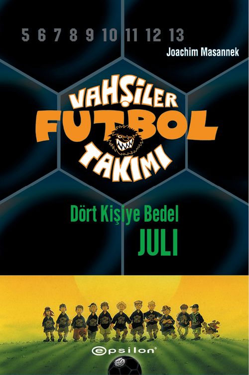 Vahşiler Futbol Takımı 4: Dört Kişiye Bedel Juli (Ciltli)