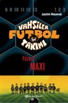 Vahşiler Futbol Takımı 7: F&uuml;zeci Maxi (Ciltli)