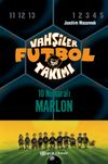 Vahşiler Futbol Takımı 10: 10 Numaralı Marlon (Ciltli9