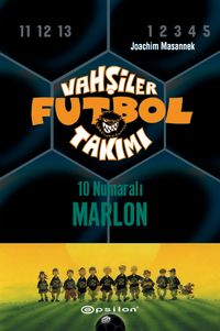 Vahşiler Futbol Takımı 10: 10 Numaralı Marlon (Ciltli9