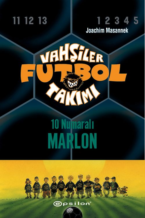 Vahşiler Futbol Takımı 10: 10 Numaralı Marlon (Ciltli9