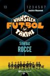 Vahşiler Futbol Takımı 12: Sihirbaz Rocce (Ciltli)