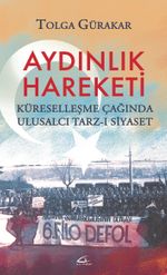 Aydınlık Hareketi & Küreselleşme Çağında Ulusalcı Tarz-ı Siyaset