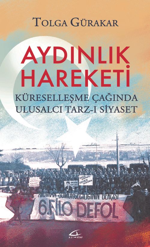 Aydınlık Hareketi & Küreselleşme Çağında Ulusalcı Tarz-ı Siyaset