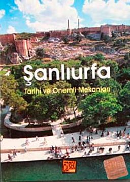 Şanlıurfa Tarihi ve Önemli Mekanları (Cep Boy)