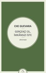 Gerçekçi Ol, İmkansızı İste