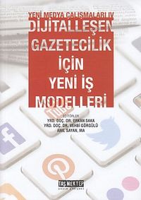 Yeni Medya Çalışanları 4 & Dijitalleşen Gazetecilik İçin Yeni İş Modelleri 