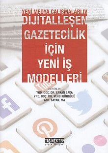Yeni Medya Çalışanları 4 & Dijitalleşen Gazetecilik İçin Yeni İş Modelleri 