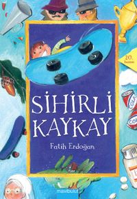 Sihirli Kaykay / 1.Kitap