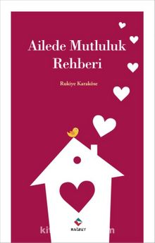 Ailede Mutluluk Rehberi - Rukiye Karaköse