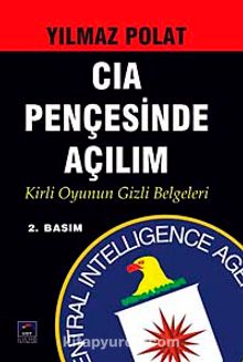 CIA Pençesinde Açılım & Kirli Oyunun Gizli Belgeleri