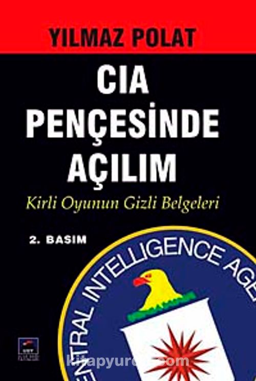 Cia Pencesinde Acilim Kirli Oyunun Gizli Belgeleri Yilmaz Polat Kitapyurdu Com