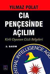 CIA Pençesinde Açılım & Kirli Oyunun Gizli Belgeleri