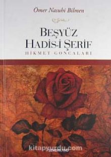 Beşyüz Hadis-i Şerif & Hikmet Goncaları - Ömer Nasuhi Bilmen