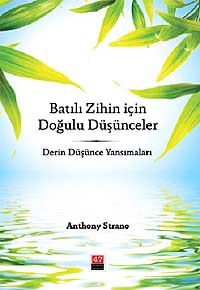 Batılı Zihin İçin Doğulu Düşünceler & Derin Düşünce Yansımaları