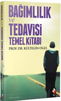 Bağımlılık Tedavisi ve Temel Kitabı    