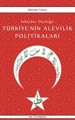 İnkardan Diyaloğa Türkiye'nin Alevilik Politikaları