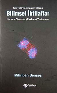Sosyal Fenomenler Olarak Bilimsel İhtilaflar & Nerium Oleander (Zakkum) Tartışması