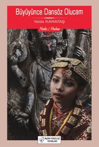 Büyüyünce Dansöz Olucam