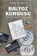 Balyoz Kurgusu & Dijital Terör ile 15 Temmuz'a