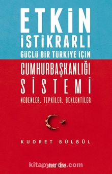 Etkin İstikrarlı Güçlü Bir Türkiye İçin Cumhurbaşkanlığı Sistemi & Nedenler, Tepkiler, Beklentiler