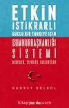 Etkin İstikrarlı Güçlü Bir Türkiye İçin Cumhurbaşkanlığı Sistemi & Nedenler, Tepkiler, Beklentiler