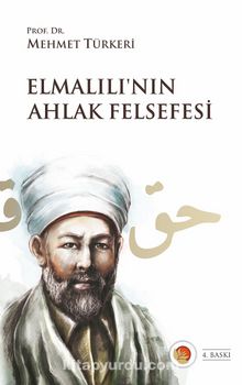 Elmalılı'nın Ahlak Felsefesi - Prof. Dr. Mehmet Türkeri