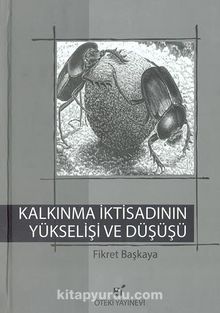 Kalkınma İktisadının Yükselişi ve Düşüşü - Fikret Başkaya