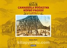 Çanakkale Boğazına Köprü Projesi 1879