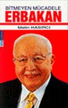 Bitmeyen M&uuml;cadele Erbakan