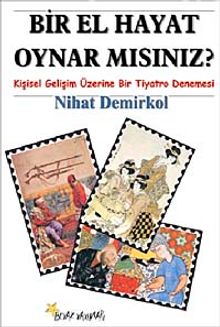 Bir El Hayat Oynar mısınız? & Kişisel Gelişim Üzerine Bir Tiyatro Denemesi